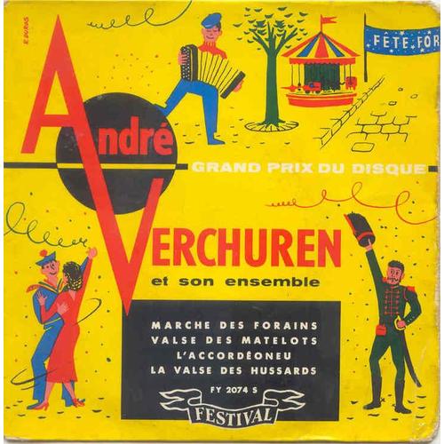 Andre Verchuren Et Son Ensemble : Marche Des Forains, Valse Des Matelots, L'accordeoneu Et La Valse Des Hussards
