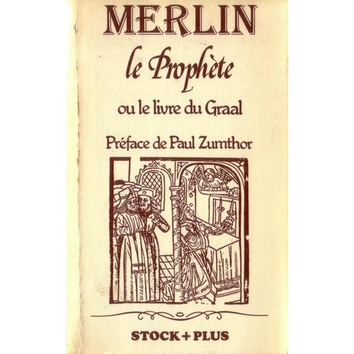 Merlin Le Prophète Ou Le Livre Du Graal - Roman Du Xiii@ Siècle