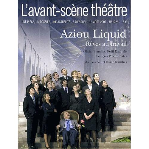 L'avant-Scène Théâtre N° 1226, 1er Août 20 - Aziou Liquid - Rêves Au Travail