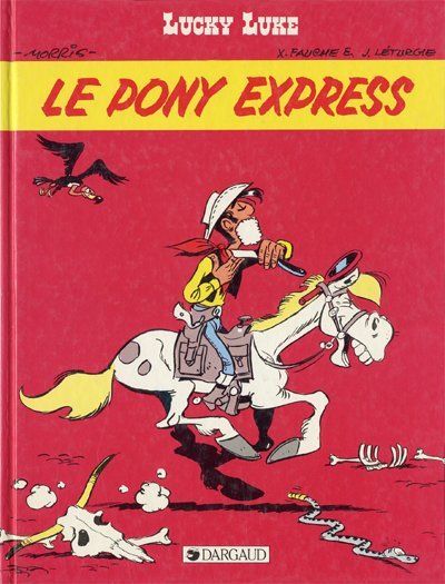 Lucky Luke. 19, Le Pony Express. Dessins De Morris, Scénario De X. Fauche Et J. Léturgie