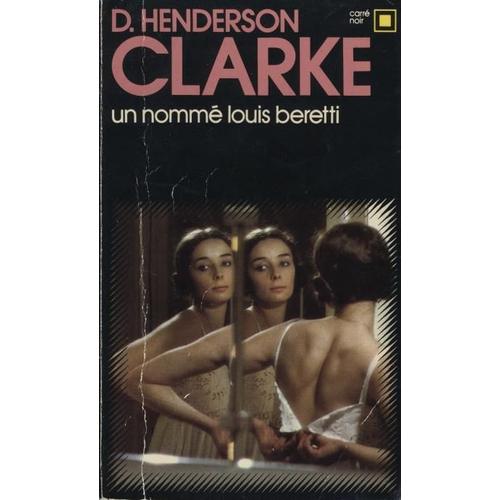 Un Nommé Louis Beretti - D. Henderson Clarke (Carré Noir, 1976)