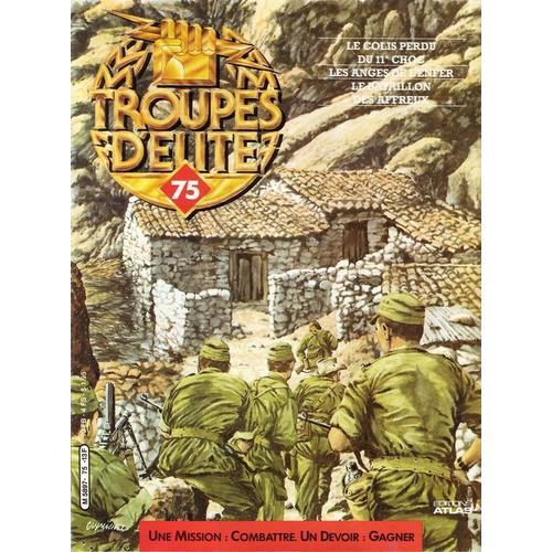 Troupes D' Elite  N° 75 : Le Colis Perdu Du 11° Choc - Les Anges De L'enfer - Le Bataillon Des Affreux