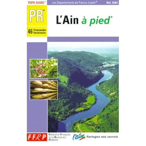 L'ain À Pied - 46 Promenades Et Randonnées