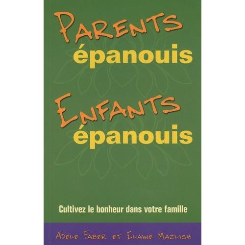 Parents Épanouis, Enfants Épanouis - Cultivez Le Bonheur Dans Votre Famille