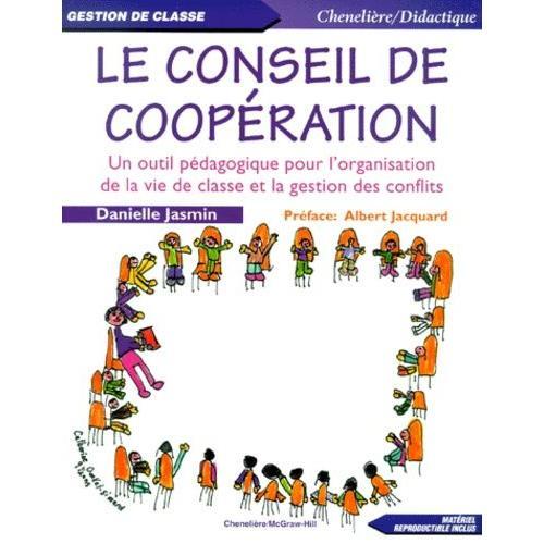 Le Conseil De Coopération - Un Outil Pédagogique Pour L'organisation De La Vie De Classe Et La Gestion Des Conflits