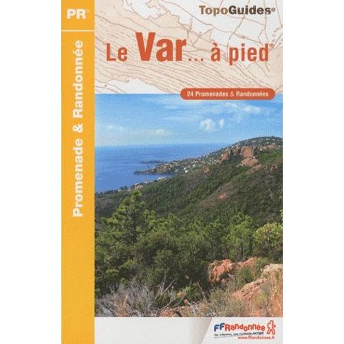 Le Var - À Pied - 24 Promenades & Randonnées