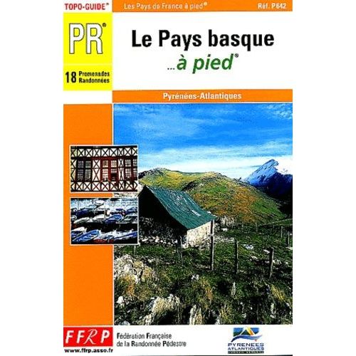 Le Pays Basque - À Pied - 18 Promenades Randonnées, Pyrénées Atlantiques