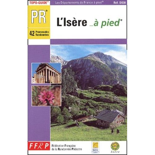 L'isère - À Pied - 42 Promenades Et Randonnées