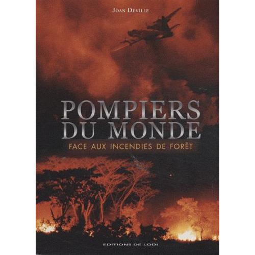 Pompiers Du Monde Face Aux Incendies De Forêt