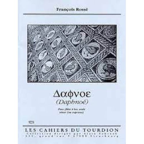 François Rossé Daphnoé Pour Flûte À Bec Seule Ténor (Ou Soprano) (Les Cahiers . Du Tourdion)