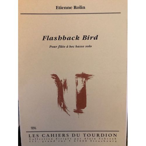 Etienne Rolin Flashback Bird Pour Flûte À Bec Basse Solo Cahiers Du Tourdion