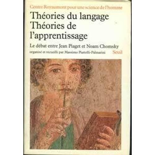Theories Du Langage - Theories De L'apprentissage - Le Débat Entre J Piaget Et N Chomsky