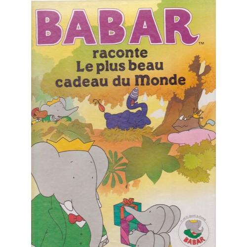 Babar  Raconte Le Plus Cadeau Du Monde