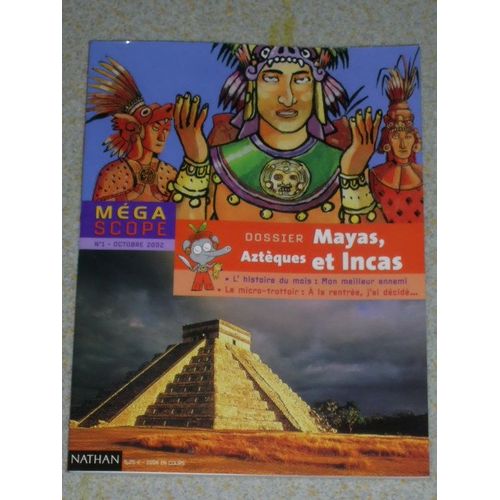 Megascope  N° 1 : Dossier Mayas, Azteques Et Incas