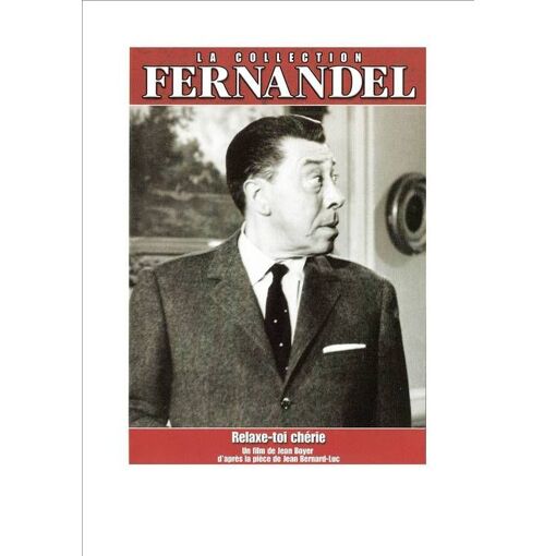 Collection Fernandel - Relaxe-toi ch&eacute;rie