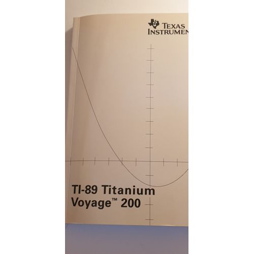 MODE D'EMPLOI CALCULATRICE TEXAS INSTRUMENTS TI-89 TITANIUM VOYAGE tm 200
