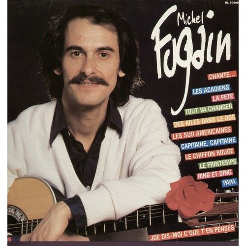 Chante.. , La Fete, Les Acadiens, Le Chiffon Rouge, Tout Va Changer, Joe Dis-Moi C'que T'en Penses, Sud Américaines, Papa, Des Ailes Dans Le Dos, Ring Et Ding, Capitaine, Printemps