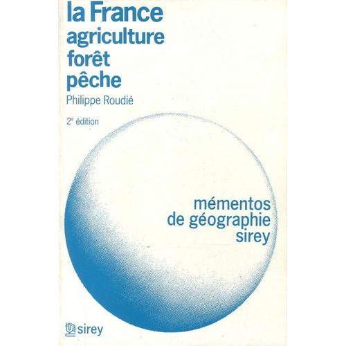 La France Depuis 1945 - Tome 2, Agriculture, Forêt, Pêche