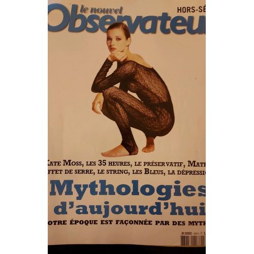 Le Nouvel Observateur. Mythologies D'aujourd'hui. Hors Série. Juillet 2004