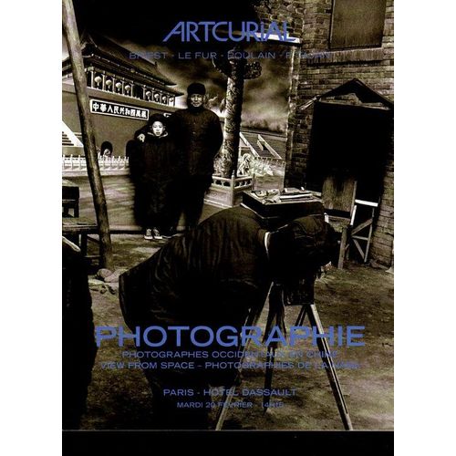 Photographie - Photographes Occidentaux En Chine - The View From Space - [Saunders - Felice Beato - Disderi - Riboud - Zachmann - Brian Brake - Martine Franck - Rene Burri - Divitt - Cooper ...