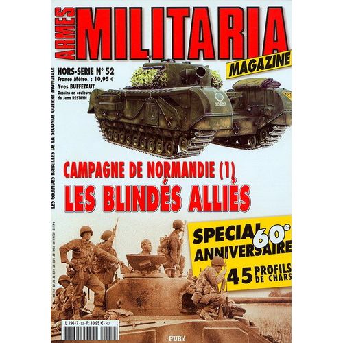 Armes Militaria Magazine Hors-Série  N° 52 : Les Blindes Allies ,La Campagne De Normandie (1)