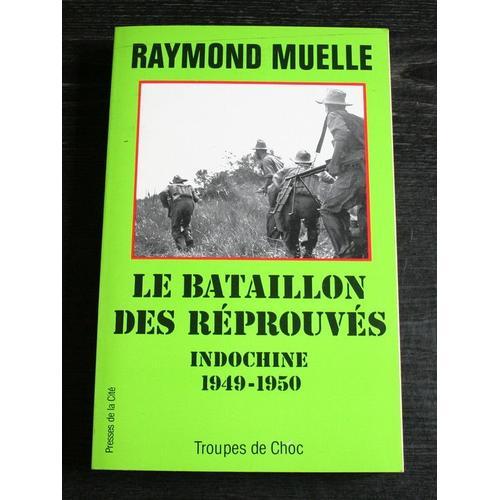 Le Bataillon Des Réprouvés - Le Bilom - Bataillon D'infanterie Lègère D'outre-Mer - , Indochine 1949-1950