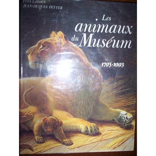 Les Animaux Du Muséum - 1793-1993