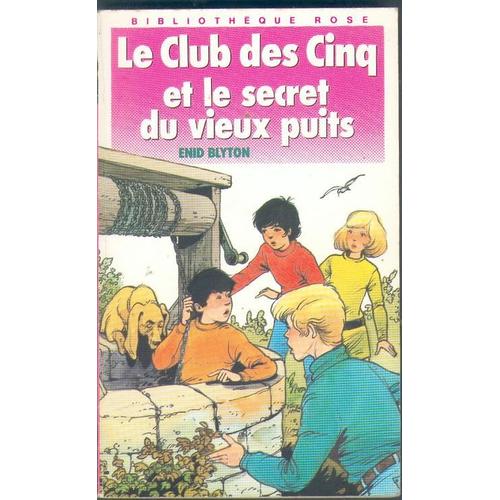 Le Club Des Cinq Et Le Secret Du Vieux Puit