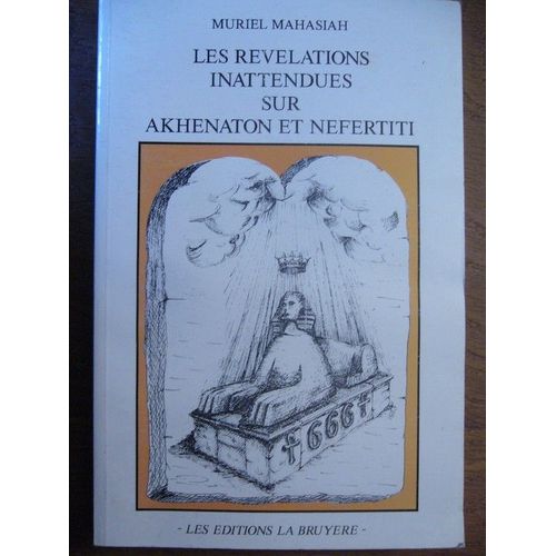 Les Révélations Inattendues Sur Akhenaton Et Nefertiti