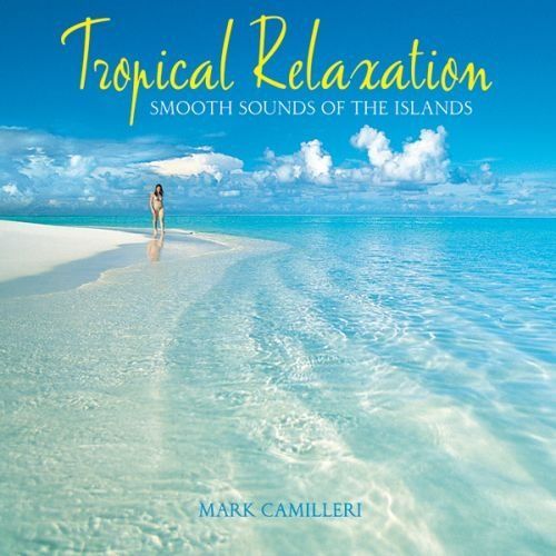 Tropical Relaxation - Smooth Sounds Of The Islands