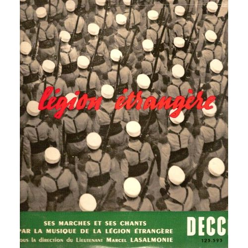 Légion Étrangère - Ses Marches Et Ses Chants