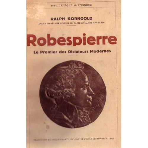 Robespierre ,Le Premier Des Dictateurs Modernes