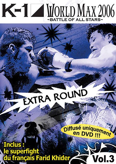 K-1 World Max 2006 - Vol. 3 : Extra Round