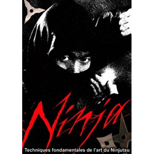 Ninja - Techniques Fondamentales De L'art Du Ninjutsu