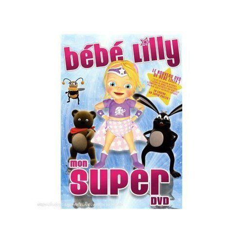 Bebe Lilly : Mon Super Dvd