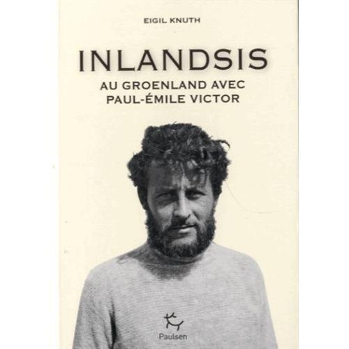 Inlandsis - Au Groenland Avec Paul-Emile Victor