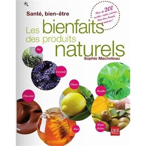 Les Bienfaits Des Produits Naturels - Santé, Bien-Être