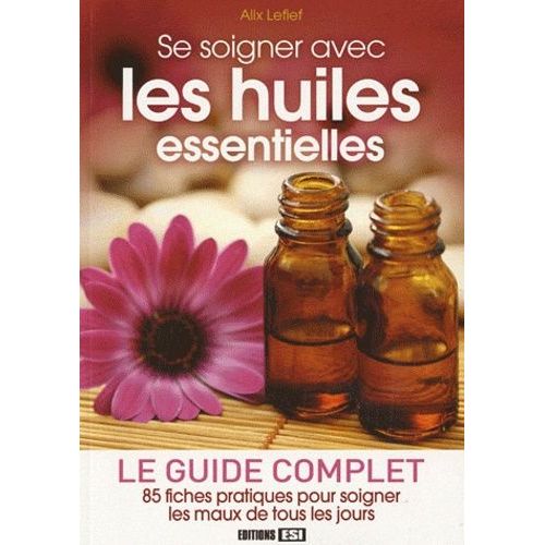 Se Soigner Avec Les Huiles Essentielles