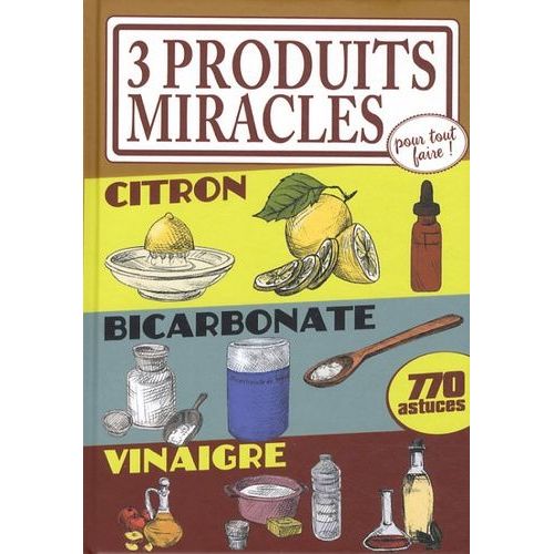 3 Produits Miracles Pour Tout Faire - Citron, Bicarbonate, Vinaigre