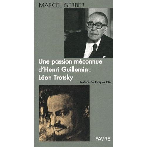 Une Passion Méconnue D'henri Guillemin : Léon Trotsky