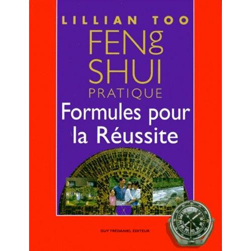 Feng Shui Pratique - Formules Pour La Reussite