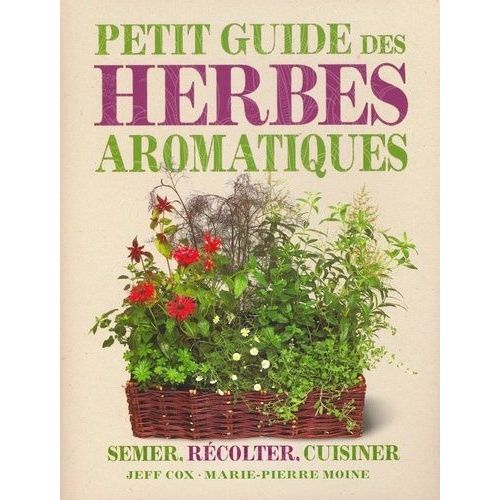 Petit Guide Des Herbes Aromatiques