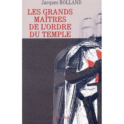 Les Grands Maîtres De L'ordre Du Temple