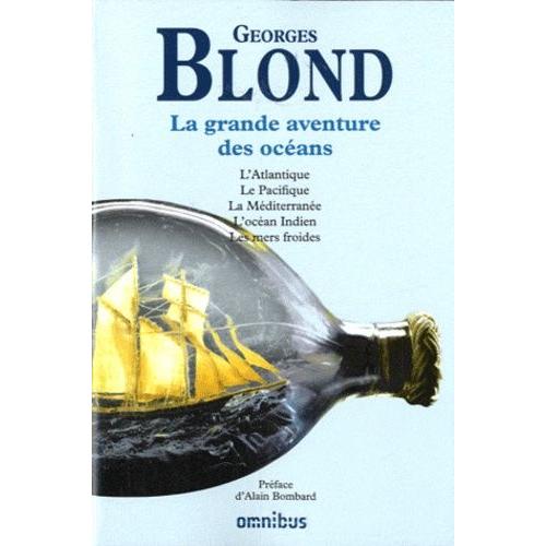 La Grande Aventure Des Océans - L'atlantique, Le Pacifique, La Méditerranée, L'océan Indien, Les Mers Froides