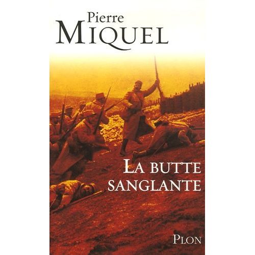 La Butte Sanglante - La Tragique Erreur De Pétain En 1915