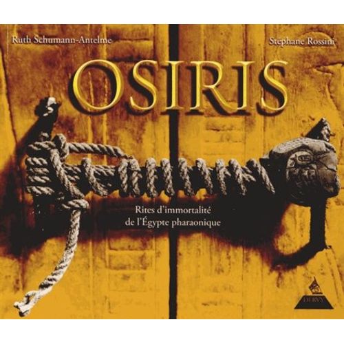 Osiris - Rites D'immortalité De L'egypte Pharaonique