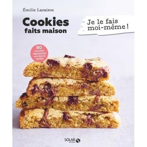 Cookies Faits Maison - 80 Recettes Régressives Sucrées & Salées