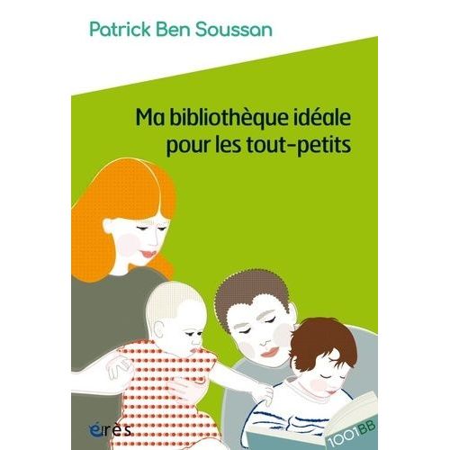 Ma Bibliothèque Idéale Pour Les Tout-Petits