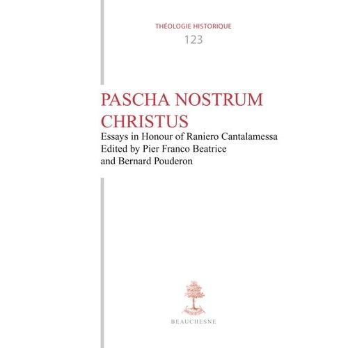 Pascha Nostrum Christus - Essays In Honour Of Raniero Cantalamessa