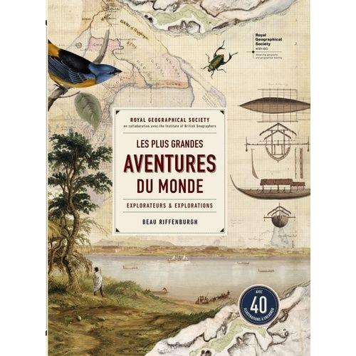 Les Plus Grandes Aventures Du Monde - Explorateurs Et Explorations